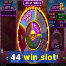 44 win slot